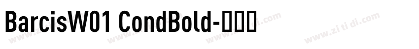 BarcisW01 CondBold字体转换 BarcisW01 CondBold字体转换